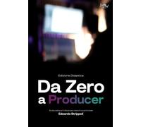 Da Zero a Producer - Guida pratica a FL Studio per creare il tuo primo beat