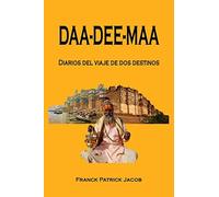 Daa-Dee-Maa: Diarios del viaje de dos destinos