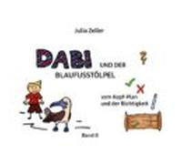 Dabi Und Der Blaufusstölpel - Vom Kopf-plan Und Der Richtigkeit - Band
