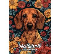 dachshund coloring book: 60 Stress-Relieving Mandala Style Adorable Dachshund Coloring Pages