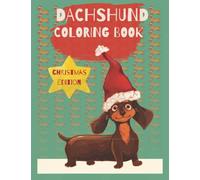 Dachshund coloring book: funny dachshund gift for Christmas