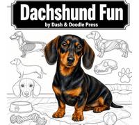 Dachshund Coloring Book: Wiener Dog Anatomy and Breed Behavior Pages: Bold Coloring Pages for Kids Ages 4-12 and Adults Who Love Sausage Dogs