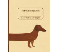 Dachshund Composition Notebook: Cute Dachshund Weiner Dog Cover Journal Notebook for Kids | 7.5 x 9.25", 110 pages