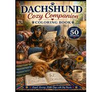 Dachshund Cozy Companions Coloring Book - over 50 one-sided Images: A Delightful Collection of Dachshund Moments to Color, Relax, and Enjoy