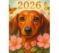 Dachshund Dog Calendar 2026: Daily reminder of the world's beauty and an inspiration for future adventures