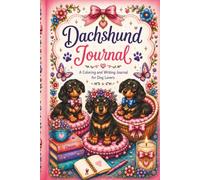 Dachshund Journal: A Cute Coloring and Reflection Diary or Notebook for Girls and Women