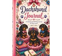 Dachshund Journal: A Cute Coloring and Reflection Diary or Notebook for Girls and Women