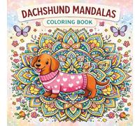 Dachshund Mandalas: Cute Doxie & Pug Coloring Book: Dog Mandala and Zendoodle Patterns for Relaxation - Adorable Sausage Dogs and Pugs Coloring Book for Adults and Teens