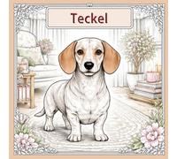 Dachshund/ Teckels Vibes - Kleurboek voor alle leeftijden: Gedetailleerde en ontspannende kleurplaten met teckels - thuis, natuur, mandala’s en creatieve ontwerpen voor kinderen en volwassenen
