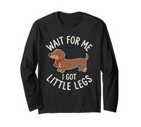 Dachshund Wiener Wait for Me I Got Little Legs Manga Larga