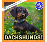 Dachshunds!: A My Incredible World Picture Book for Children (My Incredible World: Nature and Animal Picture Books for Children)