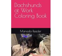 Dachshunds at Work Coloring Book