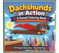 Dachshunds in Action: Life is Short, Dogs are Long - A Bold and Easy Kawaii Coloring Book for Adults and Teens
