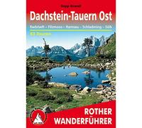 Dachstein-Tauern Ost: Radstadt - Filzmoos - Ramsau - Schladming - Sölk. 63 Touren mit GPS-Tracks