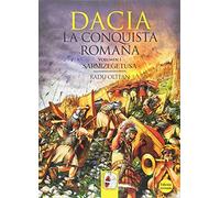 Dacia. La Conquista Romana - 2ª edición - Volumen 1 (SIN COLECCION)