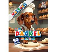 Dackel in Aktion - Malbuch - Band 1: Malbuch mit 50 liebevoll gestalteten Seiten voller Dackel-Alltagsszenen mit Berufen und witzigen Details (Professore Coolore Mal- und Unterhaltungsbücher)