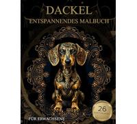 Dackel Malbuch Für Erwachsene: Dackel Muster zum Ausmalen - Stressabbau & Entspannung