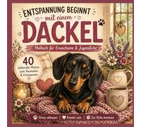 Dackel Malbuch für Erwachsene: Das perfekte Geschenk für Dackel-Liebhaber - 40 detailreiche Motive zum Ausmalen