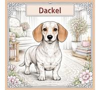 Dackel Vibes - Malbuch für alle: Detailreiche und entspannende Ausmalbilder mit Dackeln - Zuhause, Natur, Mandalas & kreative Motive für jedes Alter