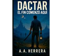 DACTAR: EL FIN COMENZÓ AQUÍ