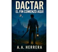 DACTAR: EL FIN COMENZÓ AQUÍ