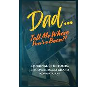 Dad...: A guided travel journal for dads to record trips, memories, and reflections. perfect for preserving experiences, sharing stories, and creating ... generations. Ideal for Father’s Day gifts.