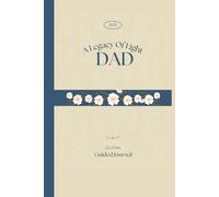 DAD: A Legacy Of Light...Real Life Story DAD Guided Journal size 6" by 9" 230 pages