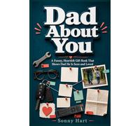 Dad About You: A Funny, Heartfelt Gift Book That Shows Dad He Is Seen and Loved | With Laughs, Memories, and Little Proofs He Can Keep