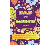 Dad and Daughter Journal: Pass Back And Forth To Connect And Bond | A Thoughtful Gift for Dads on Father’s Day, Birthdays or Special Occasions