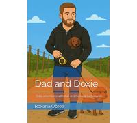 Dad and Doxie: Daily adventures with dad and his loyal dachshunds (Roxy und die Dackel -Malbuch -Reihe)