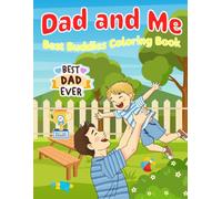 Dad and Me: A Father-Son Coloring Book - Interactive and Fun Coloring Pages to Celebrate the Special Bond Between Dads and Kids