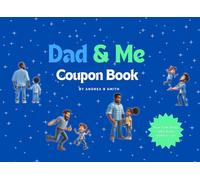Dad and Me Coupon Book: Built for Bonding. Powered by Dad. (Moments That Matter)