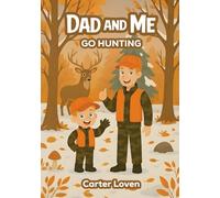 DAD AND ME GO HUNTING
