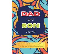 Dad and Son Journal: Pass Back and Forth To Connect And Bond | A Thoughtful Gift For Dads On Father's Day, Birthdays Or Special Occasions