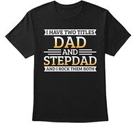 Dad and Stepdad Have 2 Titles Rock Both Mens T-Shirt Unisex Graphic Black tee Shirt XXL