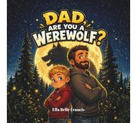 Dad, Are You A Werewolf? (Dad, Are You a...? Series)