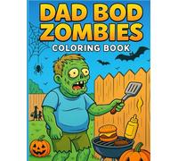 Dad Bod Zombie Halloween Fun: 50 Humorous Spooky Illustrations for Family-Friendly Coloring: A Portrait-Style Coloring Book Without Shading-Ideal for Kids & Adults, Full of Laugh-Out-Loud Dad Moments