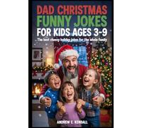 Dad Christmas Funny Jokes for Kids Ages 3-9: The Best Cheesy Holiday Jokes for the Whole Family