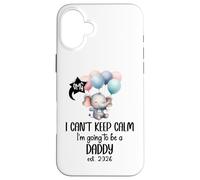 Dad EST 2026 I Can't Keep Calm I'm Going to Be a Daddy 2026 Carcasa para iPhone 16 Plus