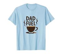 Dad Fuel: Taza de café Día del Padre Humor Camiseta, Hombre, Azul Bebé, L