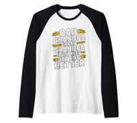 Dad Grandpa Great Grandpa I Just Keep Getting Better Camiseta Manga Raglan