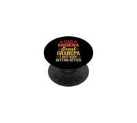 Dad Grandpa Great Grandpa I Just Keep Getting Better PopSockets PopGrip Adhesivo