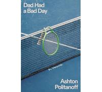 Dad Had a Bad Day: A Novel