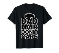 Dad Hair Don't Care Camiseta