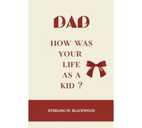 Dad, How Was Your Life as a Kid?: A Guided Journal of Your Childhood, Memories, and Life Lessons, best for gifting purpose, It's nostalgic & improve relationship