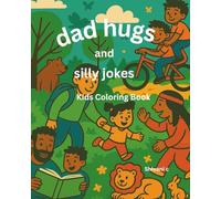 Dad Hugs and Silly Jokes: Kids Coloring Book