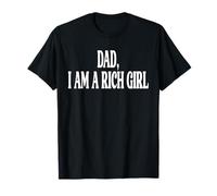 DAD, I AM A RICH GIRL Camiseta