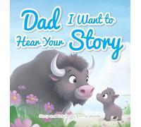 Dad, I Want to Hear Your Story: A Father's Gift of Love and Wisdom to Daughters and Sons (1) (Share Your Story)