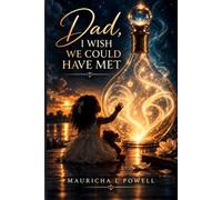 Dad, I Wish We Could Have Met: A Daughter’s Letters to the Father She Never Got to Know