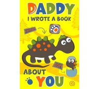 Dad I Wrote A Book About You: A Personalized Fill-in-the-Blank Father and Son Book with Prompts to Strengthen the Bond